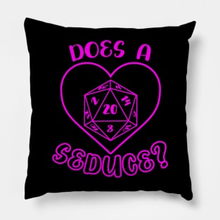 Does a D20 Seduce Funny Dungeon Tabletop RPG DnD For Role Playing Dragons Pillow