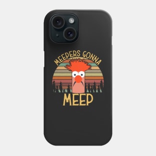 Meepers Gonna Meep Phone Case