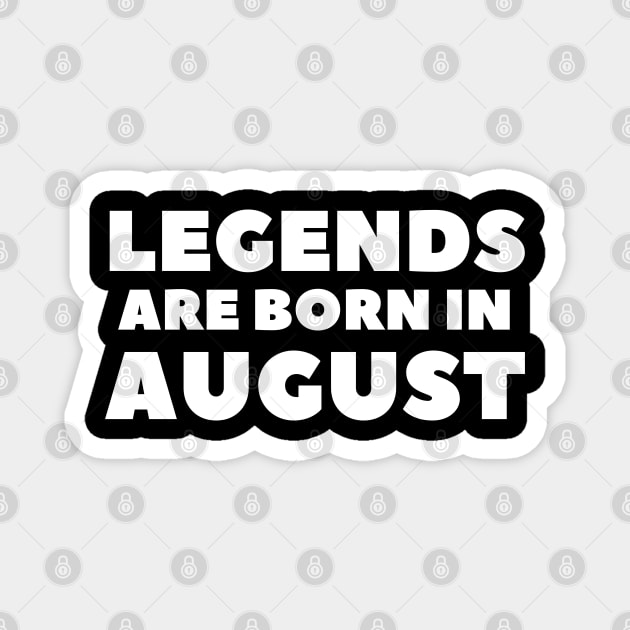 legends are born in august Magnet by Eldorado Store