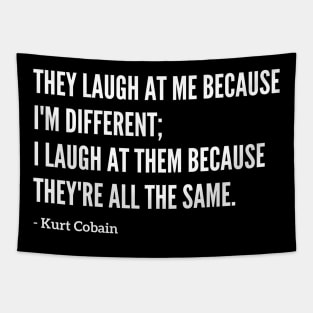 Famous Kurt Cobain "They Laugh At Me" Quote Tapestry