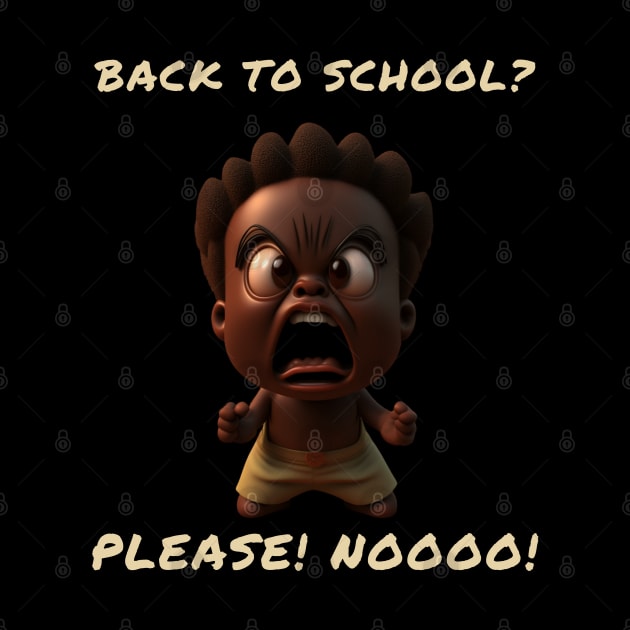 Life as a kid back to school please noooo by MOCEPTS APPAREL