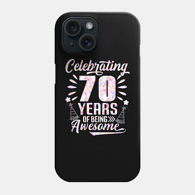 70 Years of Being Awesome 70 Years Old 70th Birthday Tie Dye Phone Case by Sido Muncul