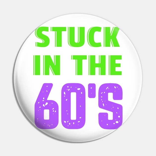 Stuck in the 60s Pin by KhanhVan