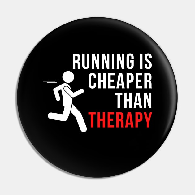 Running Is Cheaper Than Therapy Pin by Science Puns