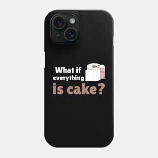 Everything is cake. Phone Case