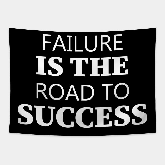 Failure Is The Road To Success Tapestry by Texevod