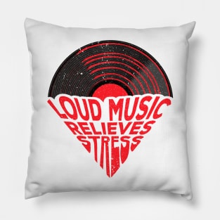 Loud Music Relieves Stress Pillow
