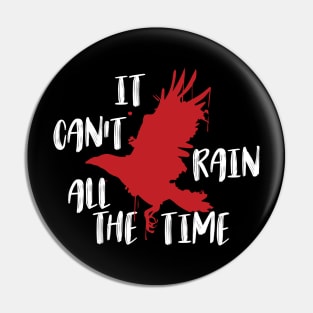 It don't rain all the time. Pin