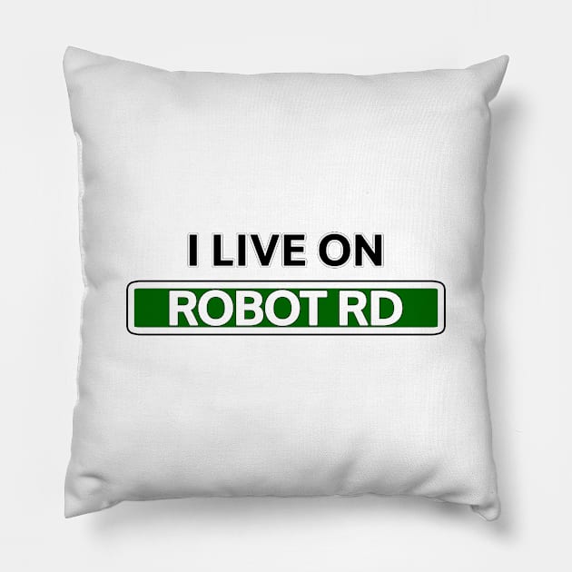 I Live on Robot Rd Pillow by Mookle