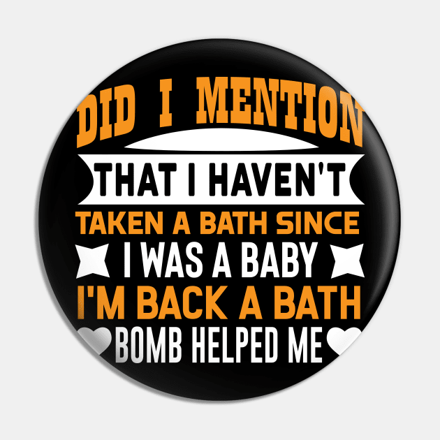 Did I mention that I haven't taken a bath since I was a baby? I'm back, a Bath bomb helped me Funny quotes Pin by AdrenalineBoy