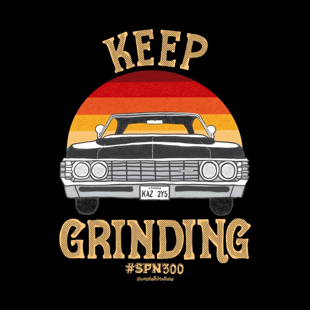 Keep Grinding by wnchstrbros