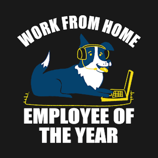 Work From Home Employee Of The Year Dog T-Shirt