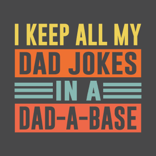 I keep all my dad jokes in a dad a base Vintage T-Shirt