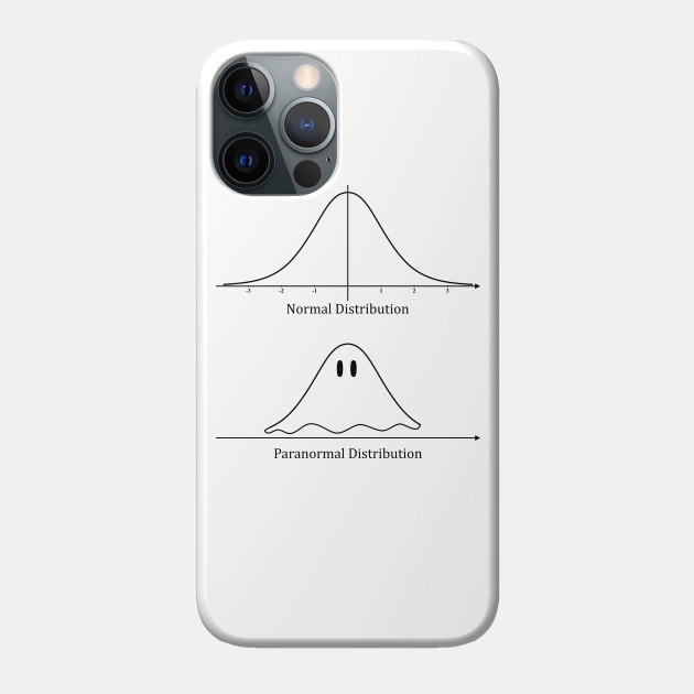 Normal Distribution, Paranormal Distribution Math Gift - Math - Phone Case