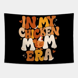 In My Chicken Mom Era Funny Chicken Lady Gift For women Mother day Tapestry