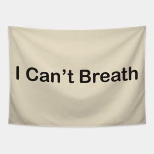 I can't Breath Simple T-shirt Tapestry