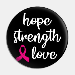 Hope Strength Love Pink Ribbon Pin