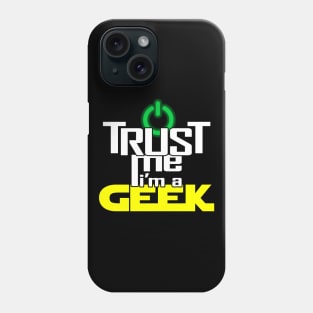 Proud Geek Slogan Trust Me Meme Gift For Geeks Phone Case