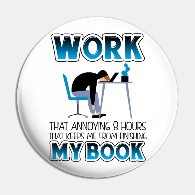 Funny Work T-shirt For Book Lovers Pin by KsuAnn