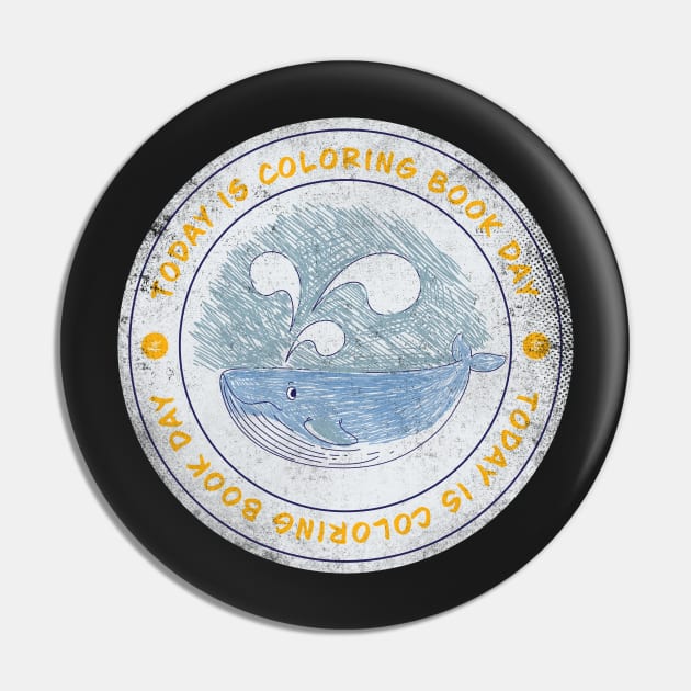 Today is Coloring Book Day Badge Pin by lvrdesign