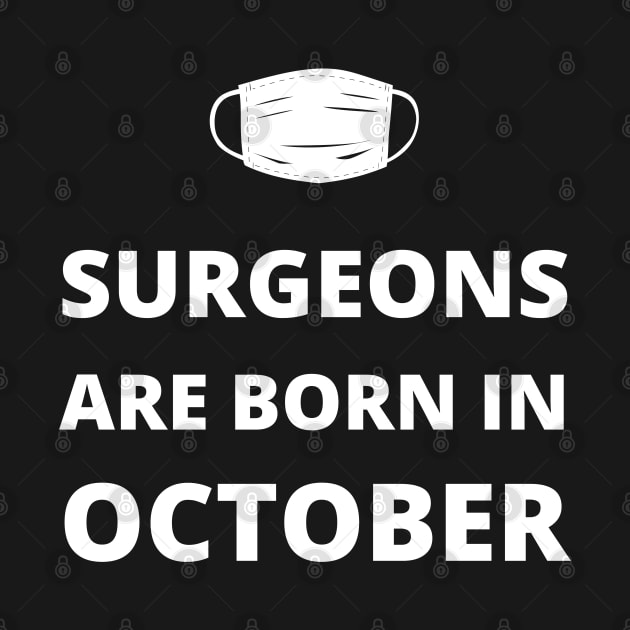 Surgeons are born in October by InspiredCreative