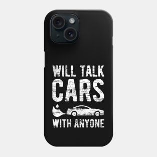 Will Talk Cars With Anyone - 8 Phone Case