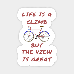 Life is a climb but the view is great Magnet