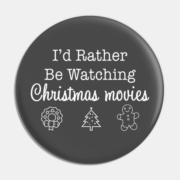 I'd Rather Be Watching Christmas Movies Pin by We Love Pop Culture