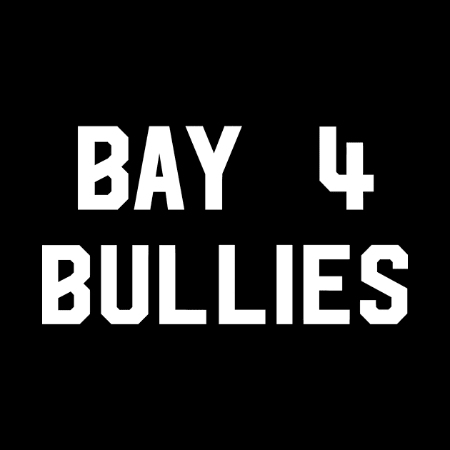 Bay 4 Bullies by lablab