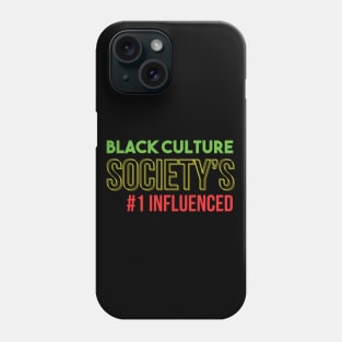 Black Culture Society's #1 Influenced, Black History Month, Black Lives Matter, African American History Phone Case