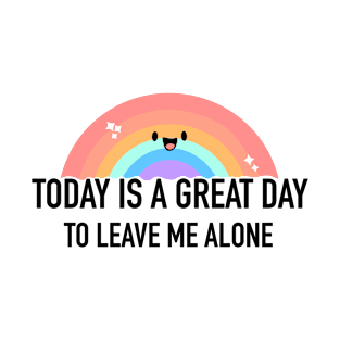 Today is a great day T-Shirt