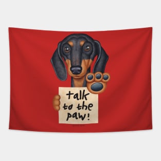 Cute Awesome Doxie Black Dachshund Talk to the Paw Tapestry