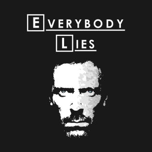 Everybody Lies T-Shirt