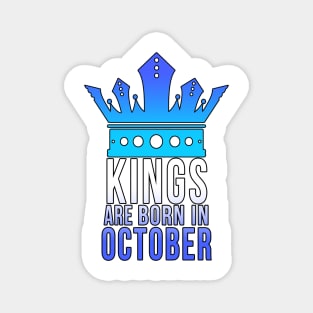 Kings are born in October Magnet