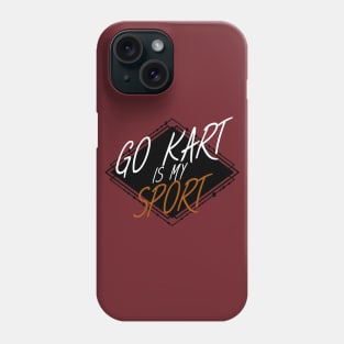 Go kart is my sport Phone Case