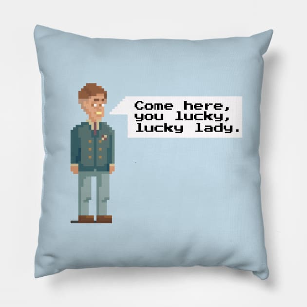 Come here you lucky lucky lady Pillow by LordNeckbeard