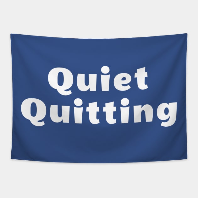 Quiet Quitting Tapestry by valentinahramov