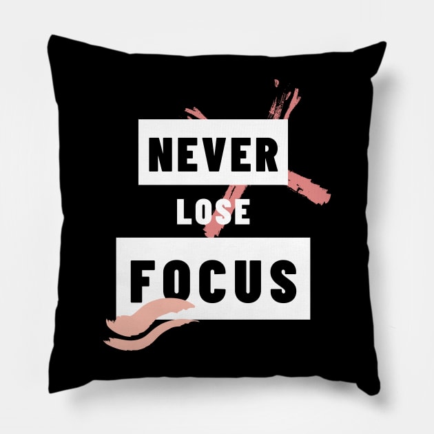 Never lose focus Pillow by SYAO