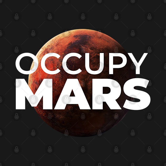 Occupy Mars Space Explorer Space Lover by swissles