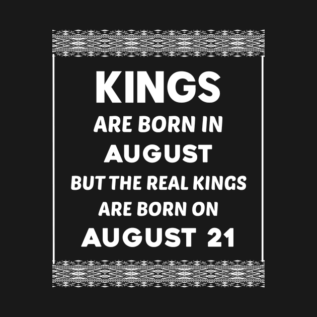 Birthday King White August 21 21st by blakelan128