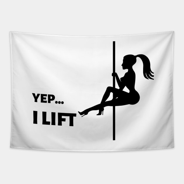 Yep...I Lift Pole Dancing Design Tapestry by Liniskop