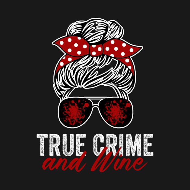 True Crime And Wine Funny Murderino Lover by Visual Vibes