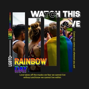 Watch this love lgbtq+ quote T-Shirt