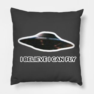 UFO - I Believe I Can Fly Pillow