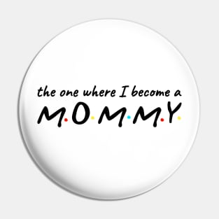 The one where i become a mommy Pin