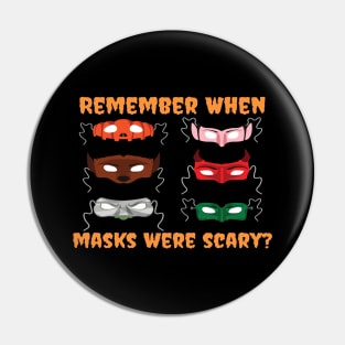 Remember When Masks Were Scary Trump Halloween Pin