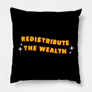 Redistribute The Wealth - Socialist Pillow