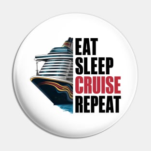 Eat Sleep Cruise Repeat Cruising Funny Quote Pin