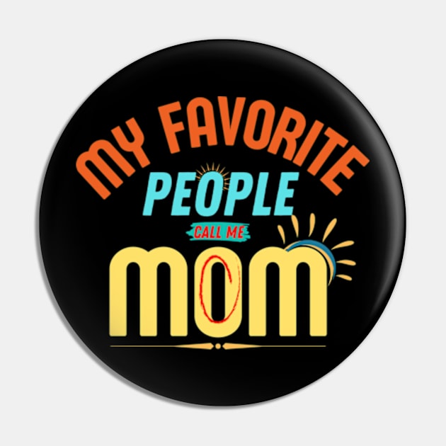 My Favorite People Call Me Mom Funny Mothers Day. Pin by AstronomDesign