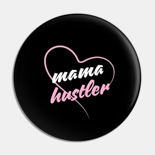 mama hustler Pin